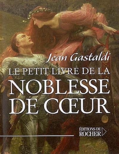 Le petit livre de la noblesse de coeur