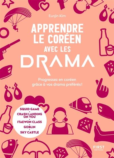 Apprendre le coréen avec les drama : progressez en coréen grâce à vos drama préférés !