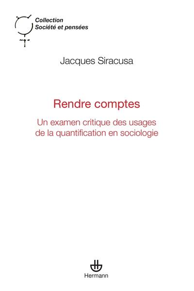 Rendre comptes : un examen critique des usages de la quantification en sociologie