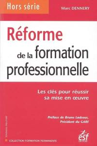 Réforme de la formation professionnelle : les clés pour réussir sa mise en oeuvre