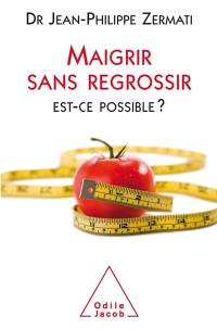 Maigrir sans regrossir, est-ce possible ?