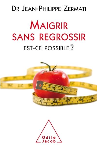 Maigrir sans regrossir, est-ce possible ?