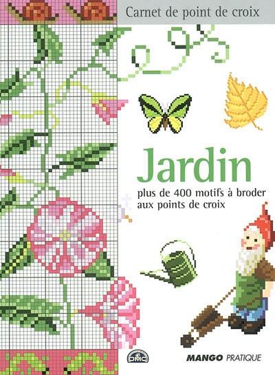 Jardin : plus de 400 motifs à broder aux points de croix