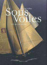 Sous voiles : 130 ans de photos