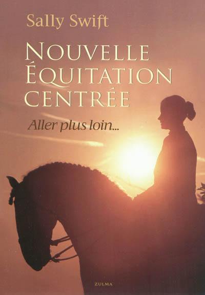 Nouvelle équitation centrée : aller plus loin...