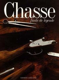 Chasse, fusils de légende