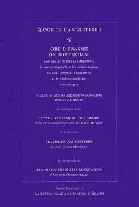 Eloge de l'Angleterre : ode d'Erasme de Rotterdam. Lettre d'Erasme au Duc Henry. Erasme et l'Angleterre