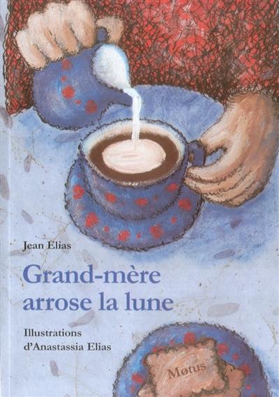 Grand-mère arrose la lune