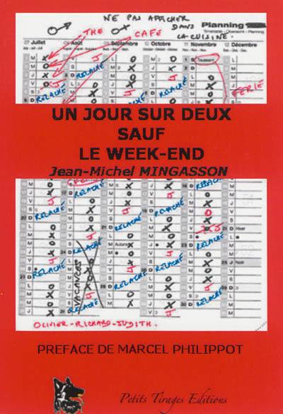 Un jour sur deux sauf le week-end