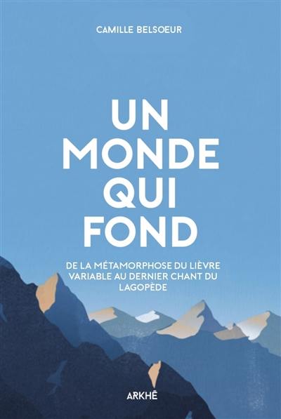 Un monde qui fond : le vivant en montagne