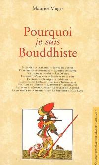 Pourquoi je suis bouddhiste : mon père et le lézard, le feu de l'enfer, l'angoisse philosophique...