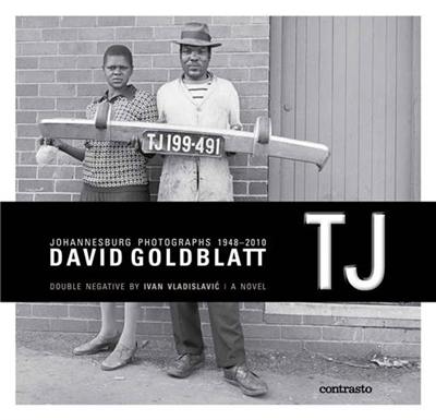 David Goldblatt TJ Double Negative : Johannesburg Photographs 1948/2001