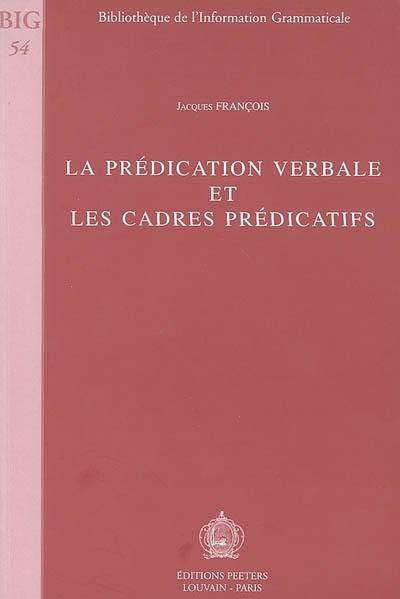 La prédication verbale et les cadres prédicatifs