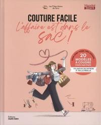 Couture facile : l'affaire est dans le sac ! : 20 modèles à coudre étape par étape, soirée, plage, voyage, bébé, animaux...