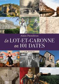 Le Lot-et-Garonne en 101 dates