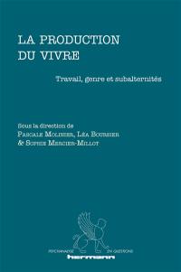 La production du vivre : travail, genre et subalternités