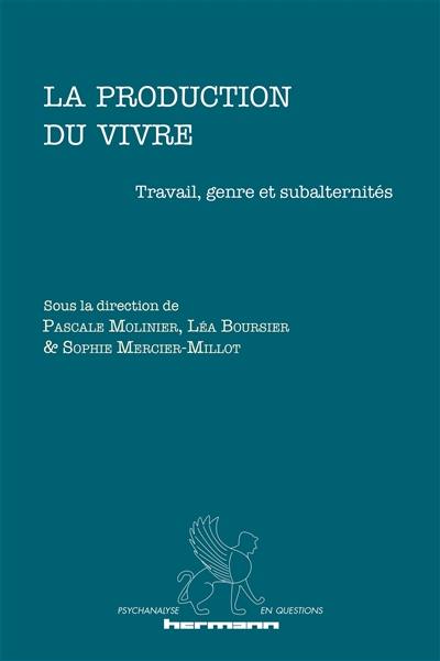 La production du vivre : travail, genre et subalternités