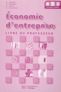 Economie d'entreprise BTS 1re année : livre du professeur