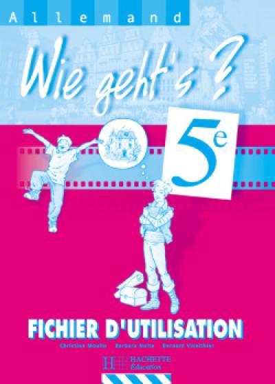 Wie geht's ?, allemand 5e : fichier d'utilisation