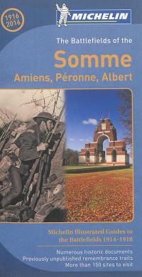 The Battlefields of the Somme : Amiens, Péronne, Albert