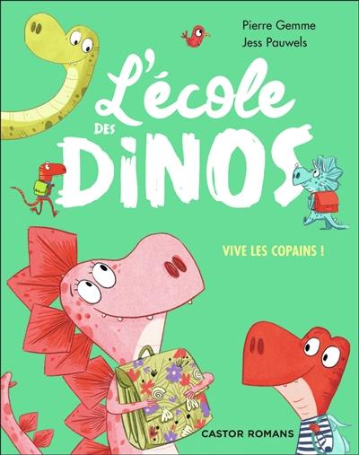 L'école des dinos. Vive les copains !