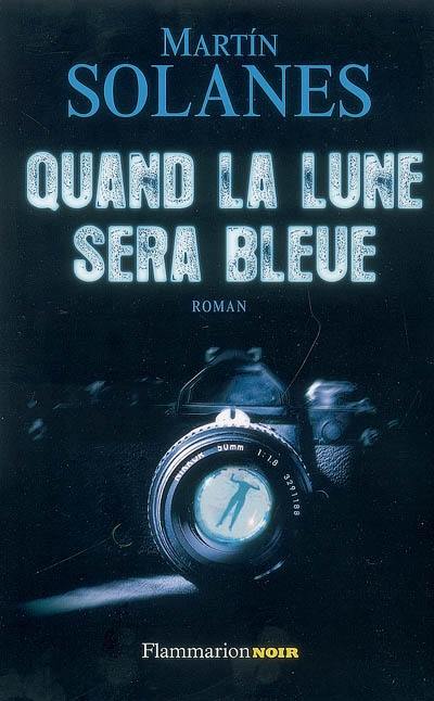 Suites majorquines. Vol. 1. Quand la lune sera bleue