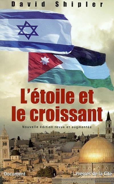 L'Etoile et le Croissant : Juifs et Arabes en Terre promise