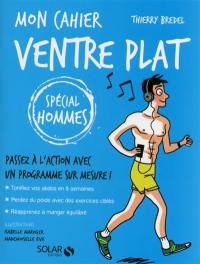 Mon cahier ventre plat : spécial hommes : passez à l'action avec un programme sur mesure !