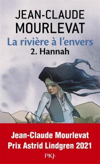 La rivière à l'envers. Vol. 2. Hannah