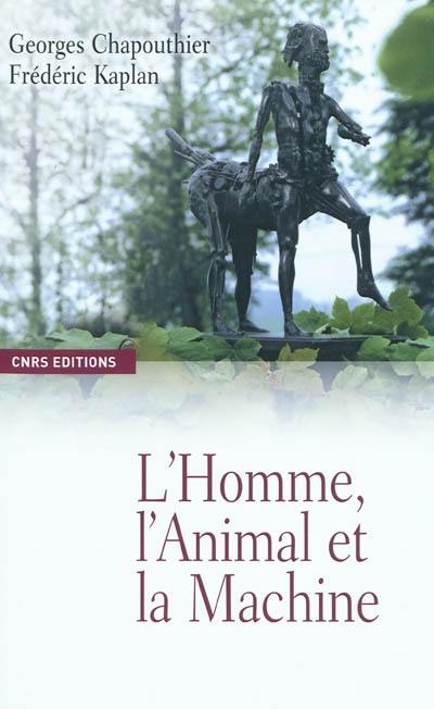 L'homme, l'animal et la machine : perpétuelles redéfinitions