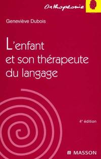 L'enfant et son thérapeute du langage : une autre approche de la rééducation