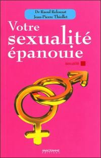 Votre sexualité épanouie