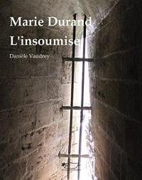 Marie Durand : l'insoumise