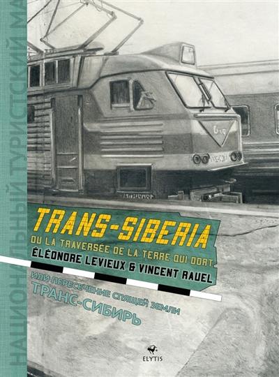 Trans-Siberia ou La traversée de la terre qui dort