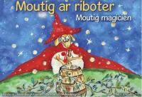 Moutig. Vol. 7. Moutig ar riboter. Moutig magicien