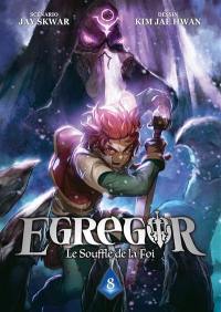 Egregor : le souffle de la foi. Vol. 8