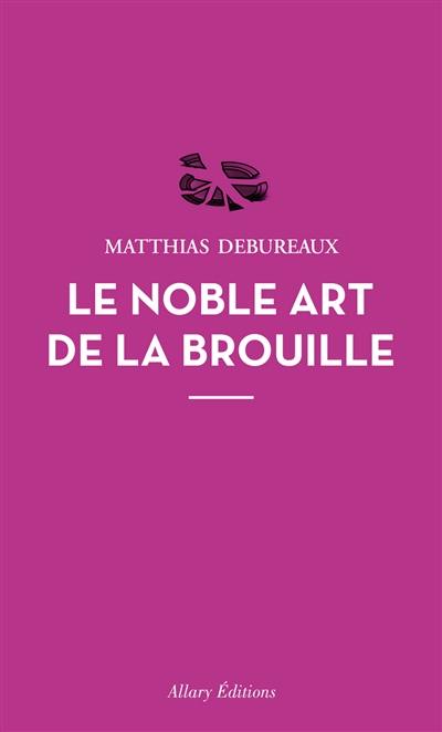 Le noble art de la brouille