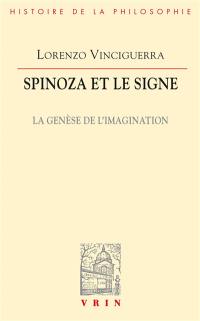 Spinoza et le signe : la genèse de l'imagination