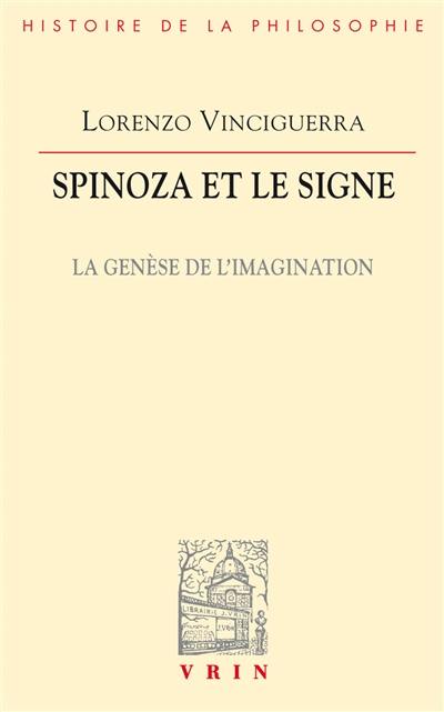 Spinoza et le signe : la genèse de l'imagination