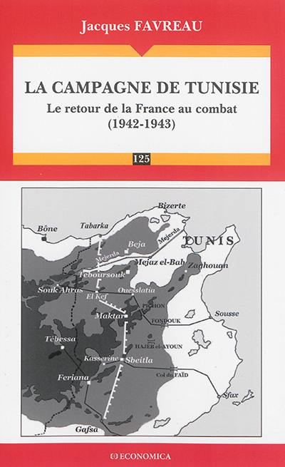 La campagne de Tunisie : le retour de la France au combat (1942-1943)