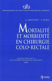 Mortalité et morbidité en chirurgie colo-rectale : rapport présenté au 105e congrès français de chirurgie, Paris, 2-4 octobre2003