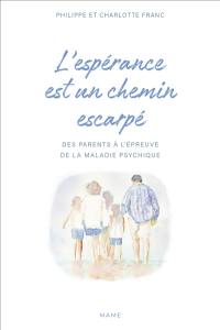 L'espérance est un chemin escarpé : des parents à l’épreuve de la maladie psychique