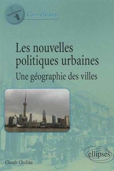 Les nouvelles politiques urbaines, une géographie des villes