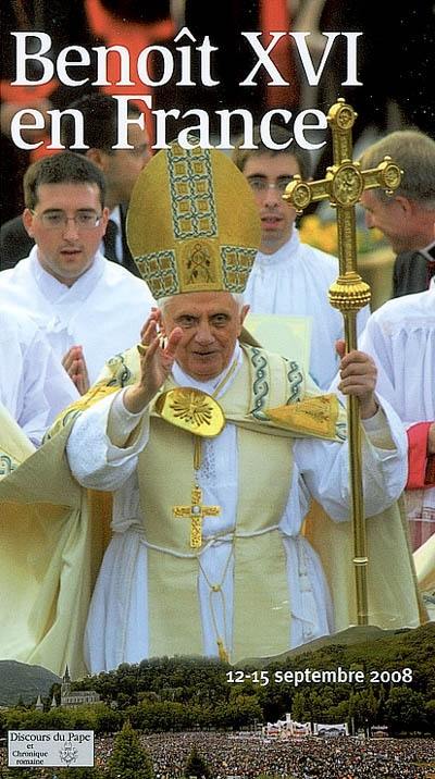 Benoît XVI en France : Paris-Lourdes, 12-15 septembre 2008