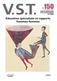 VST, n° 150. Education spécialisée et rapports hommes-femmes