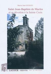 Saint Jean-Baptiste de Murles et sa dévotion à la Sainte Croix