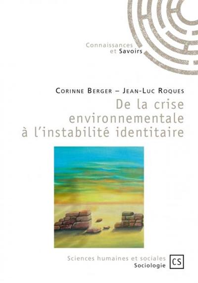 De la crise environnementale à l'instabilité identitaire