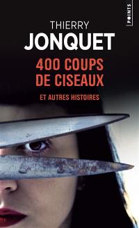 400 coups de ciseaux : et autres histoires