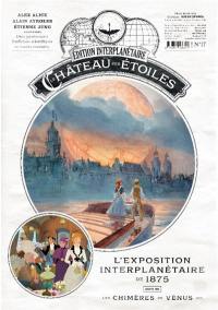 Le château des étoiles. Vol. 17. L'exposition interplanétaire de 1875. Les chimères de Vénus : partie 5