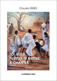 Toi aussi, tu peux te mettre à chanter. Vol. 2